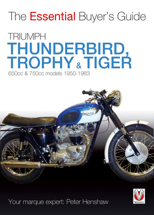 Triumph Thunderbird, Trophy & Tiger: 650Cc & 750Cc Models: 19501983 (The Essential Buyer'S Guide)