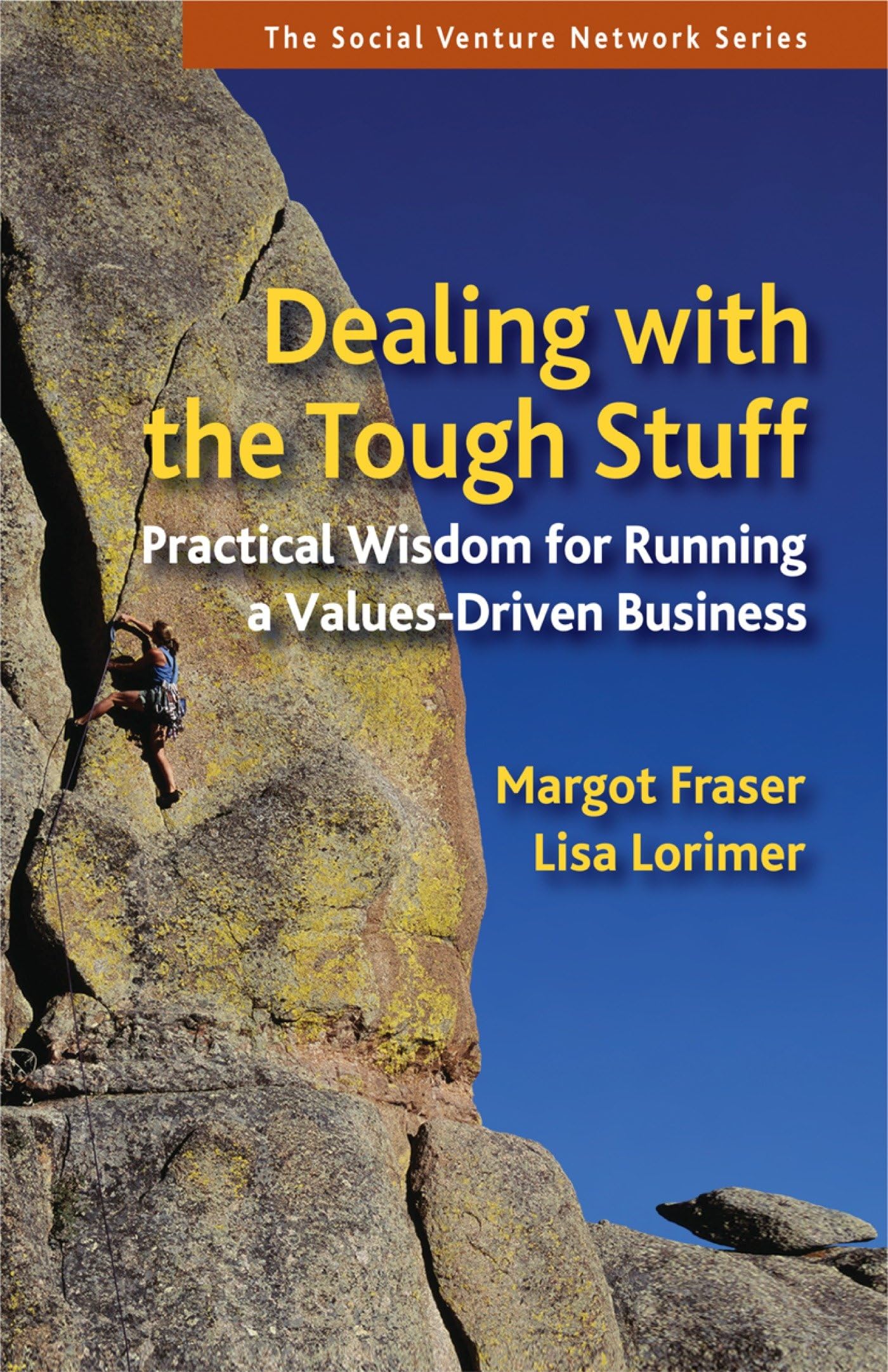 Dealing With the Tough Stuff: Practical Wisdom for Running a ValuesDriven Business (SVN),Used