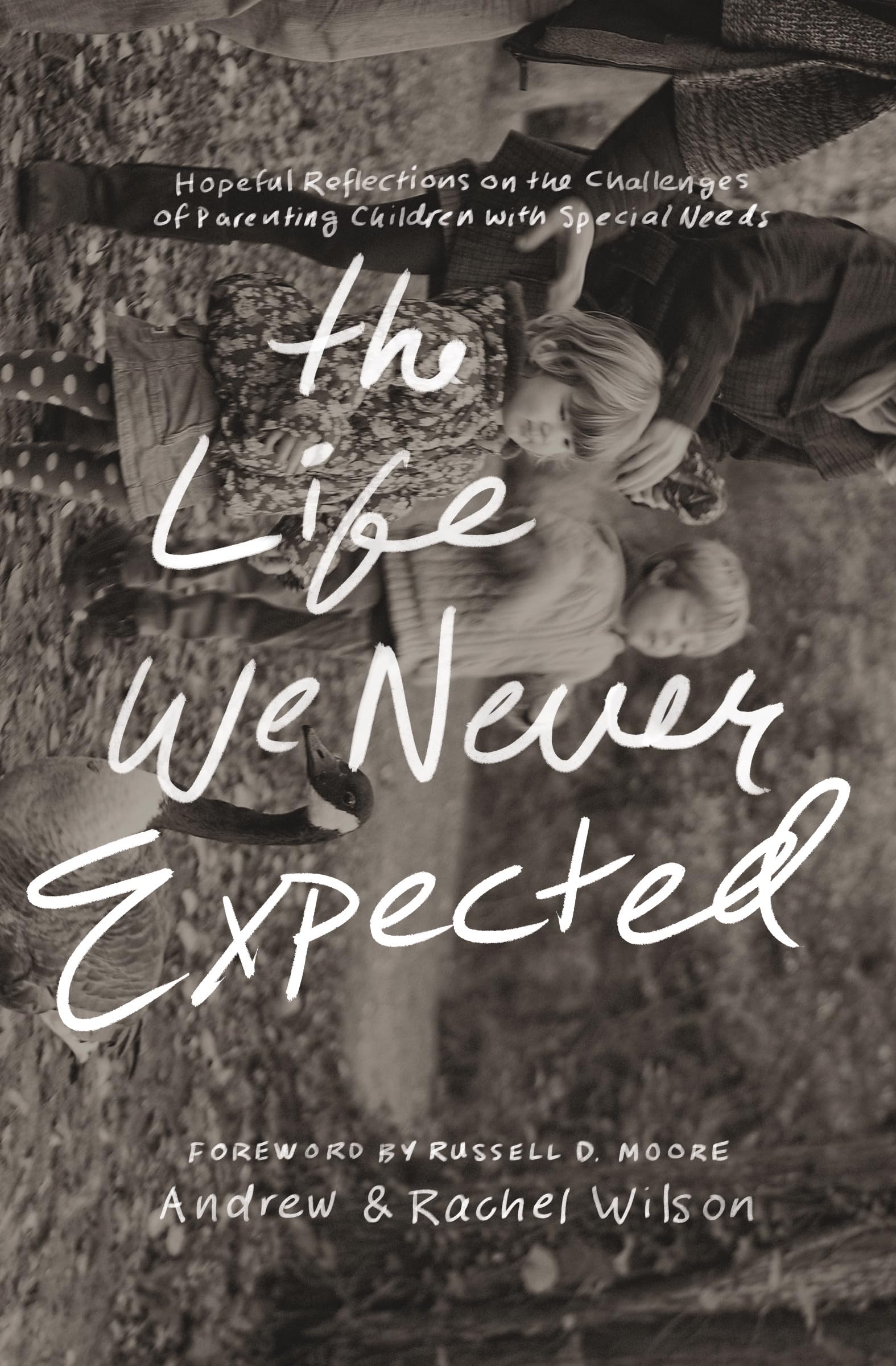 The Life We Never Expected: Hopeful Reflections on the Challenges of Parenting Children with Special Needs,Used