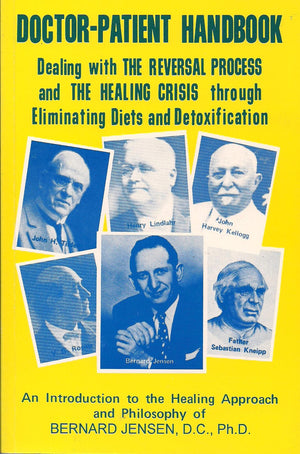 Doctorpatient Handbook: Dealing With The Reversal Process And The Healing Crisis Through Eliminating Diets And Detoxification,New