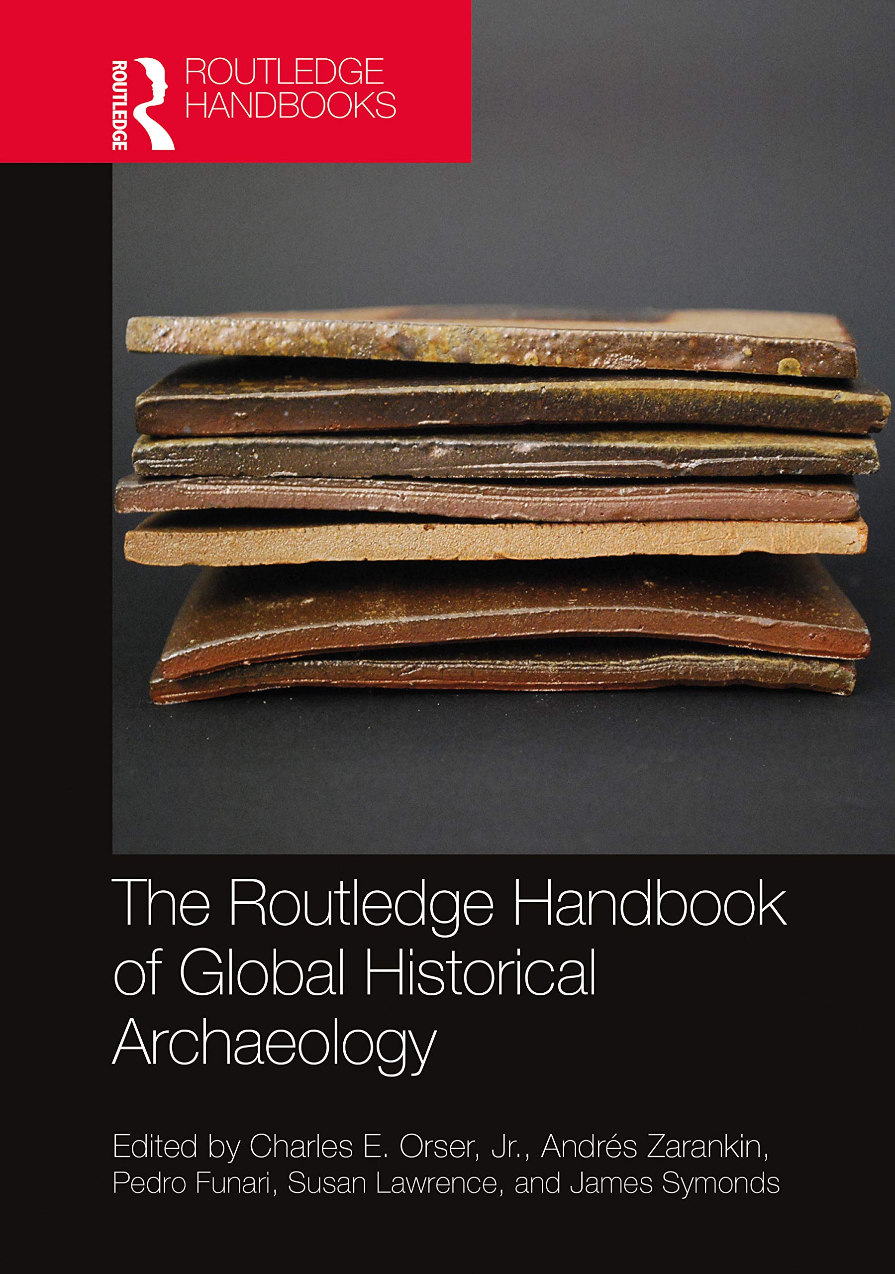 The Routledge Handbook of Global Historical Archaeology,Used
