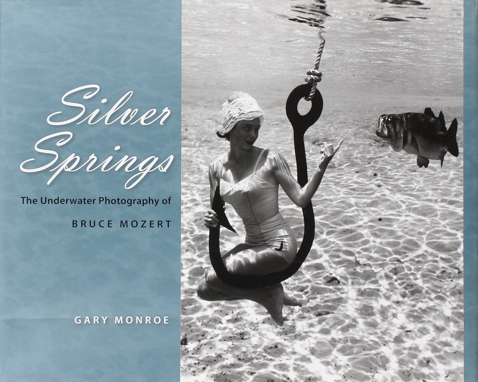 Silver Springs: The Underwater Photography of Bruce Mozert,New
