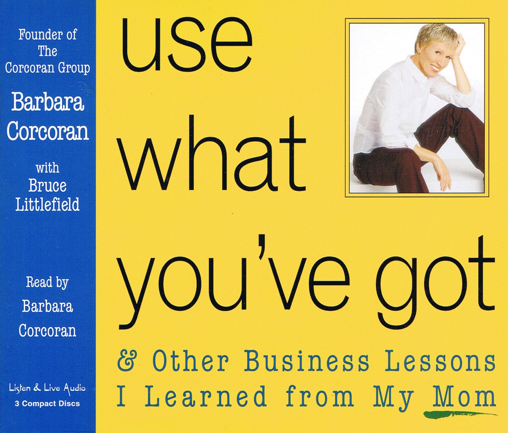 Use What Youve Got, and Other Business Lessons I Learned from My Mom,Used