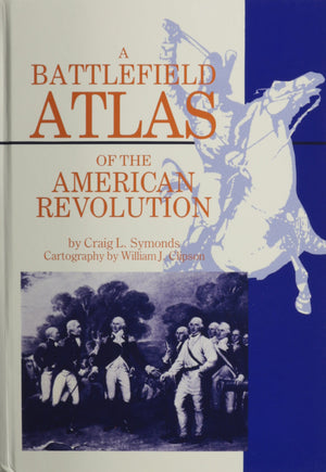 A Battlefield Atlas Of The American Revolution,New