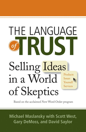 The Language of Trust: Selling Ideas in a World of Skeptics,Used