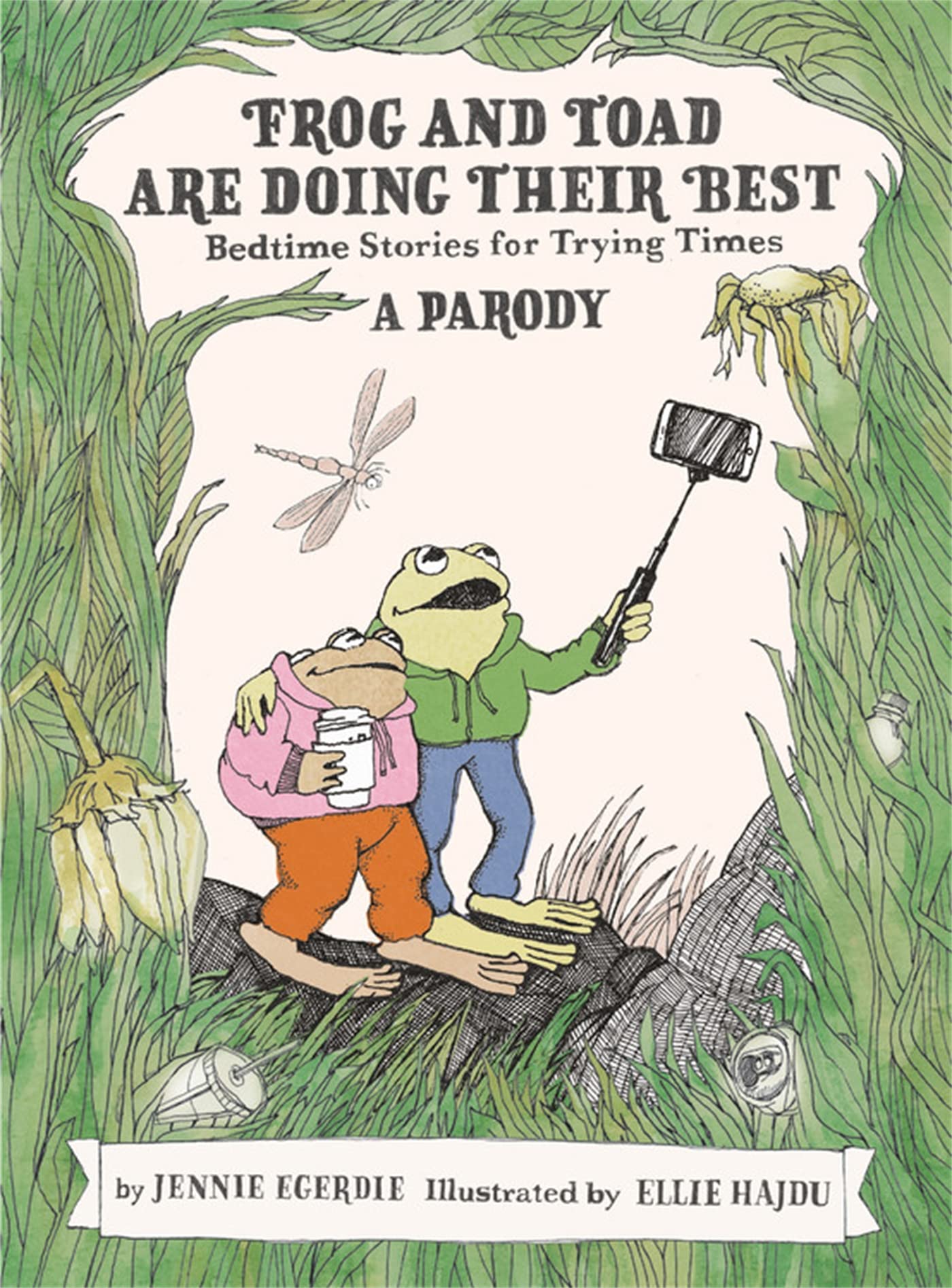 Frog And Toad Are Doing Their Best [A Parody]: Bedtime Stories For Trying Times,Used