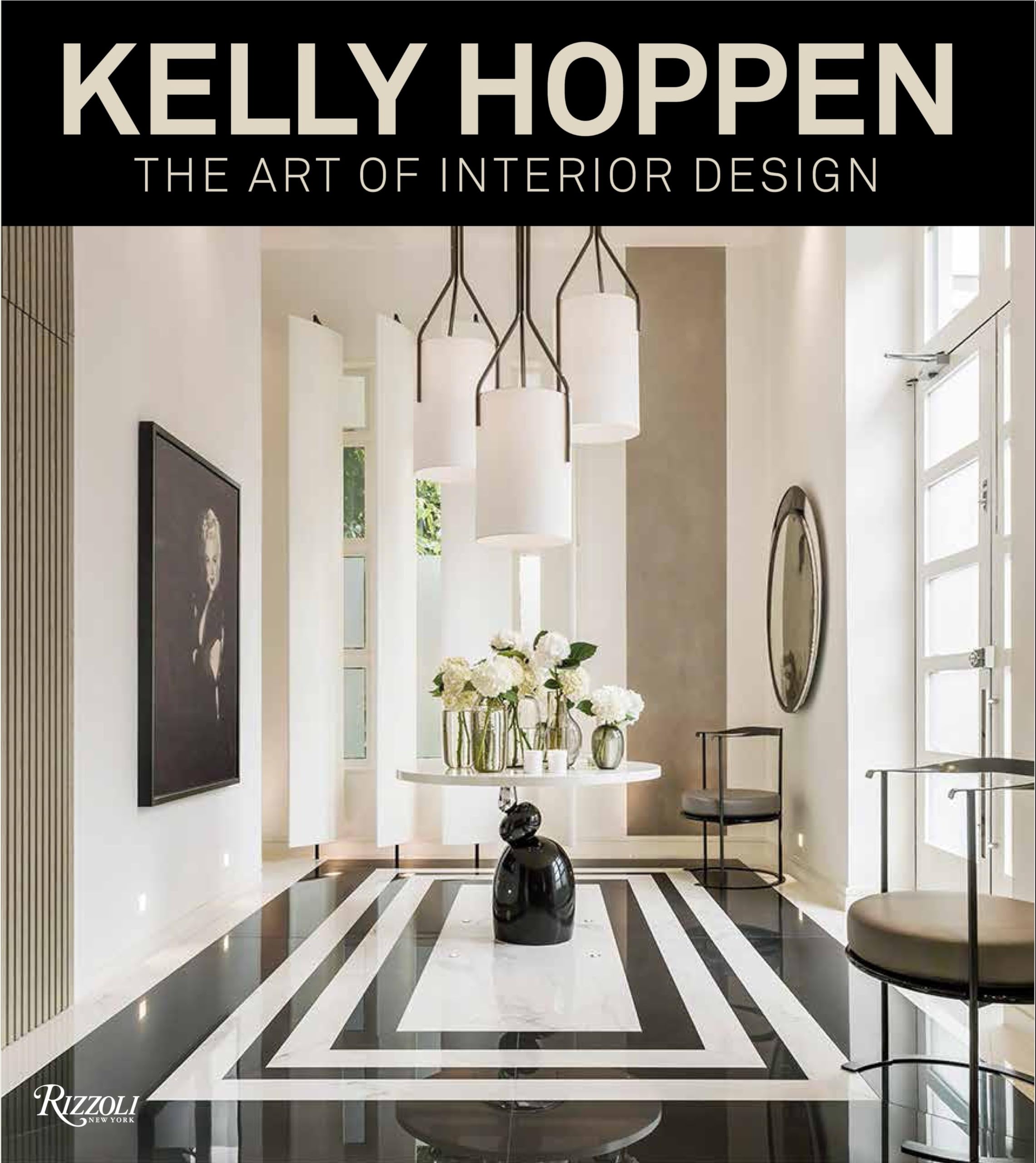 Kelly Hoppen: The Art of Interior Design,New