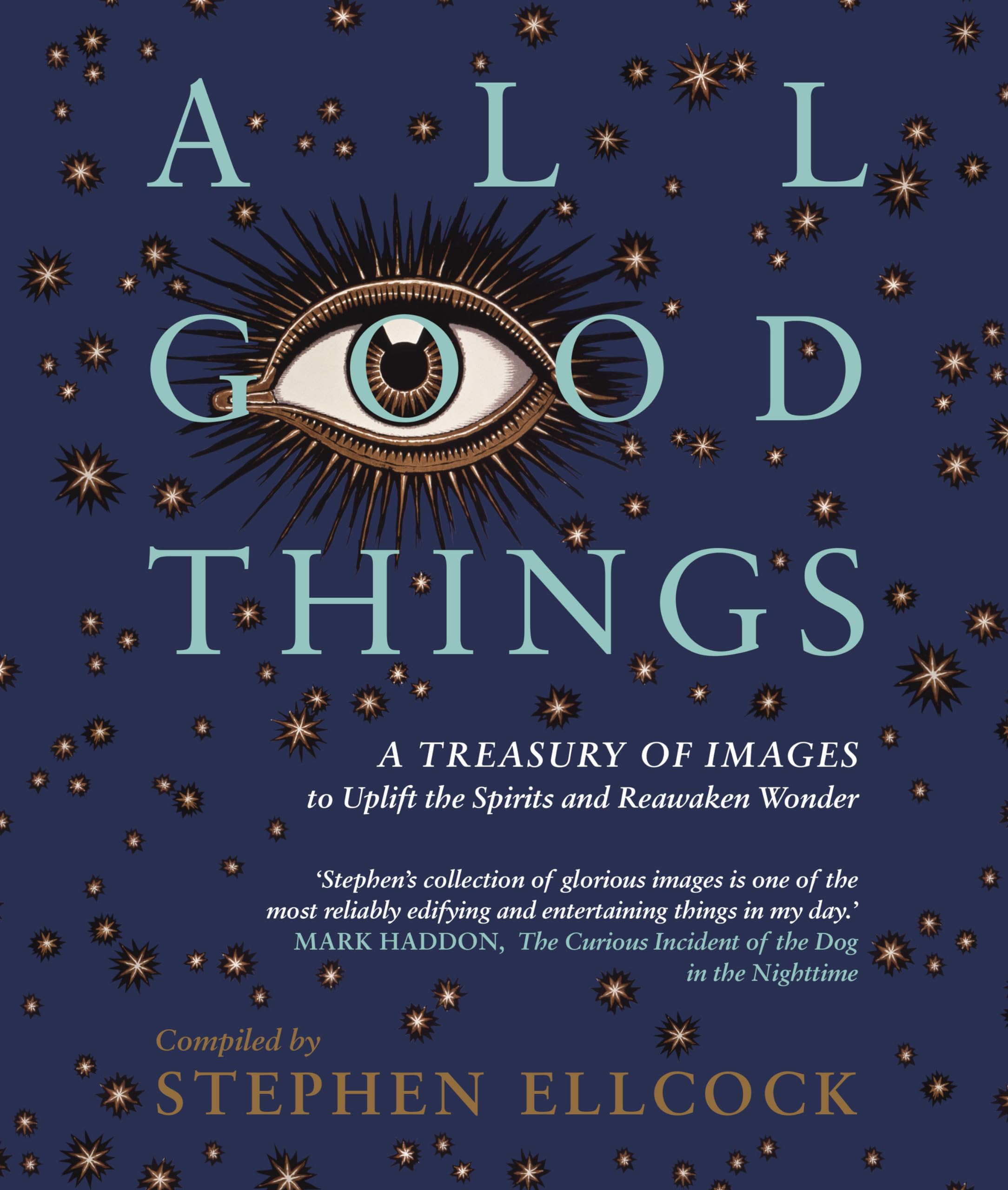 All Good Things: A Treasury of Images to Uplift the Spirits and Reawaken Wonder,Used