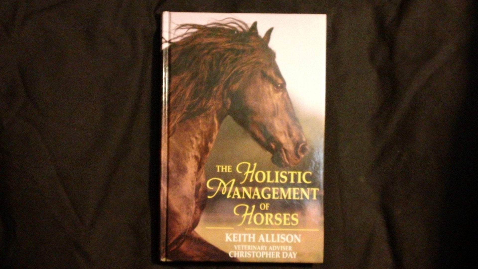 The Holistic Management Of Horses,Used