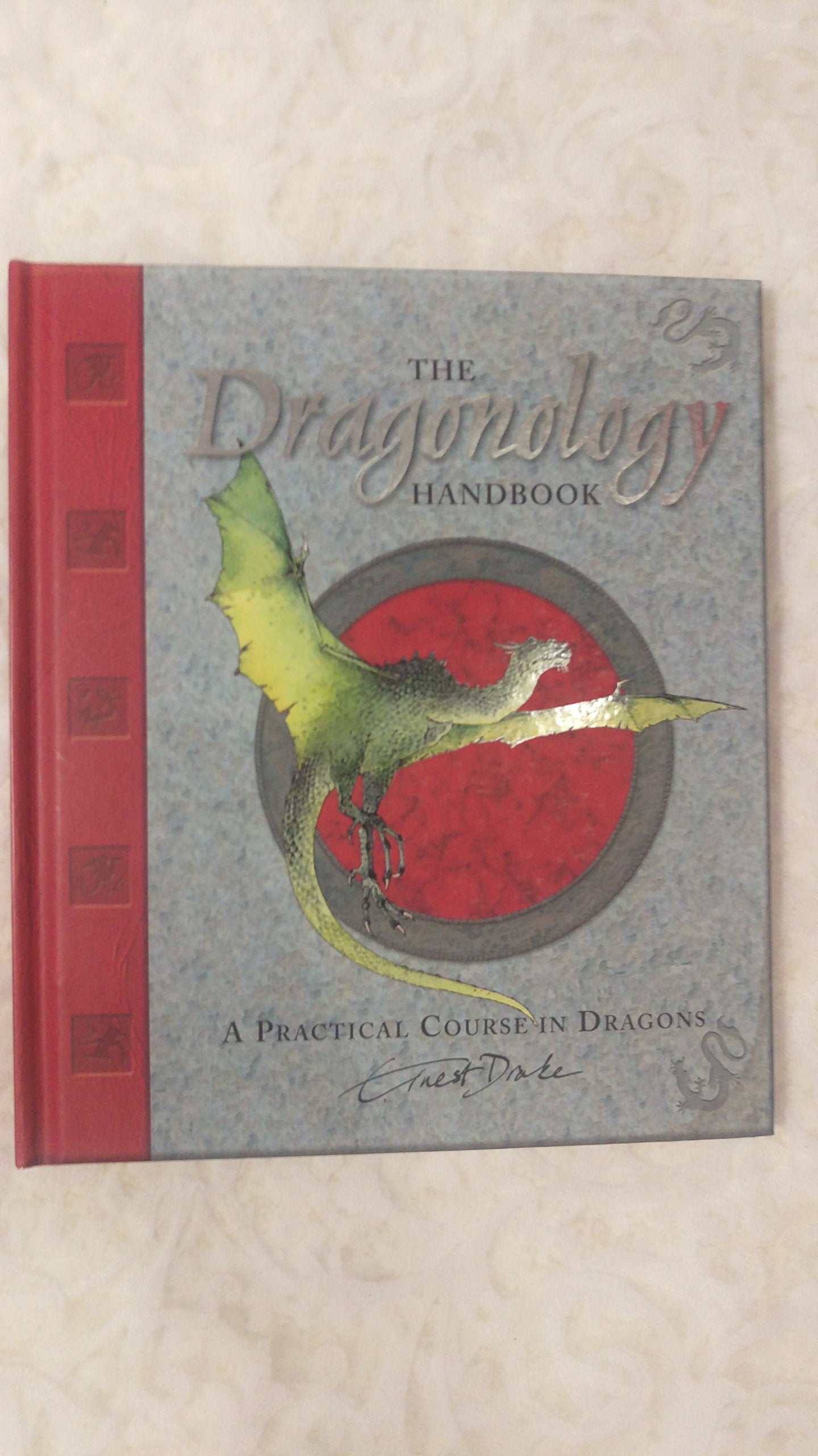 The Dragonology Handbook: A Practical Course In Dragons (Ologies)