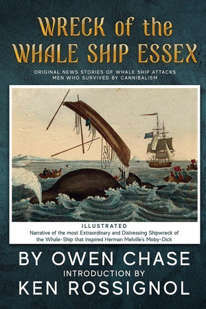 Wreck of the Whale Ship Essex  Illustrated  NARRATIVE OF THE MOST EXTRAORDINAR: Original News Stories of Whale Attacks & Canna,Used
