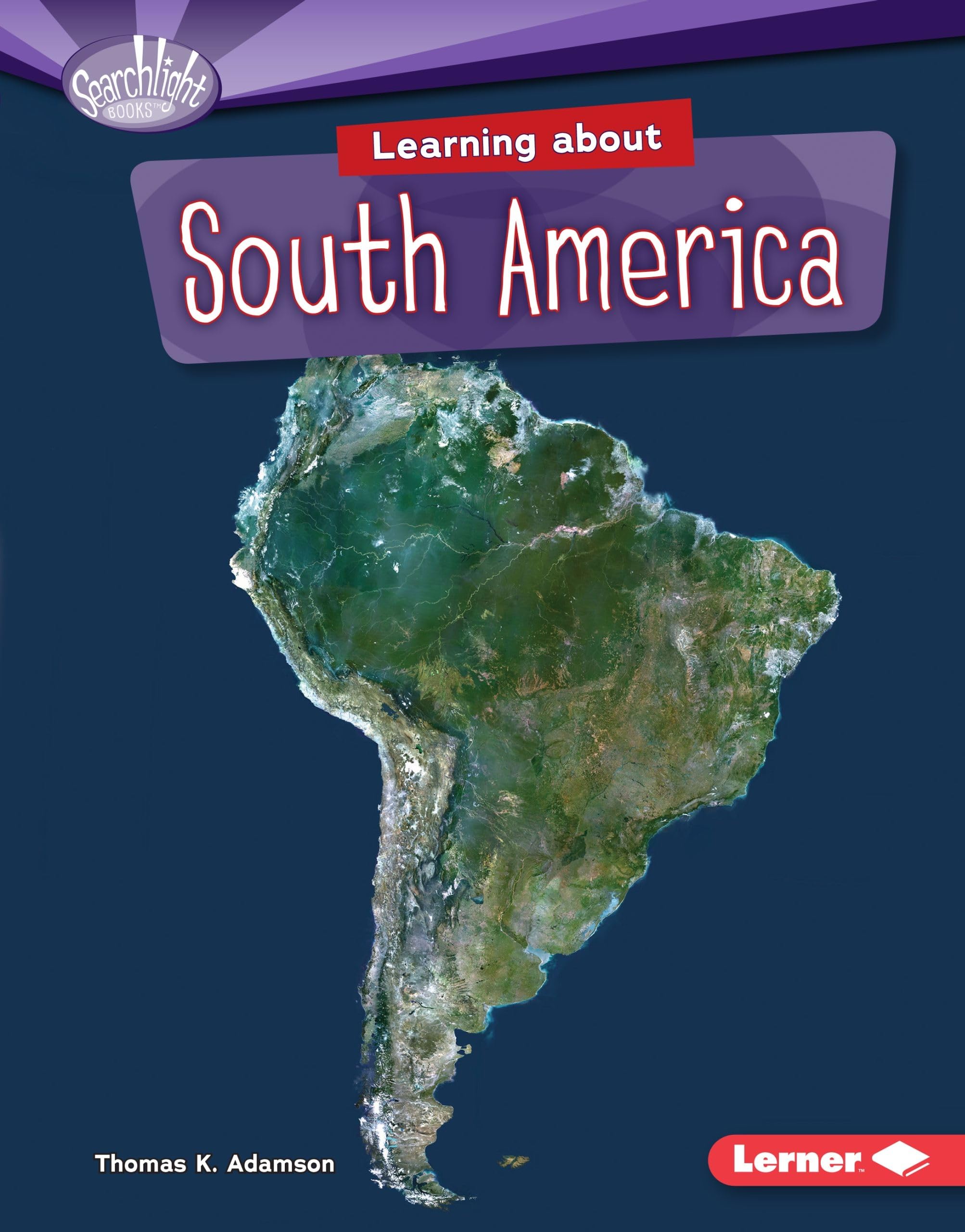Learning about South America (Searchlight Books   Do You Know the Continents?),Used