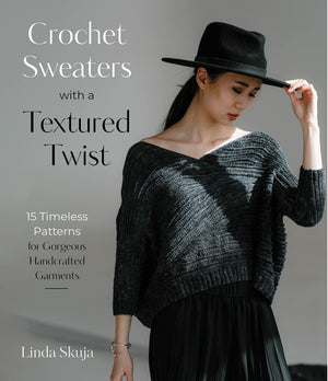 Crochet Sweaters With A Textured Twist: 15 Timeless Patterns For Gorgeous Handcrafted Garments,New