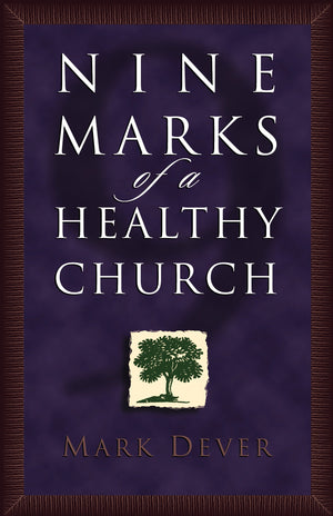 Nine Marks Of A Healthy Church