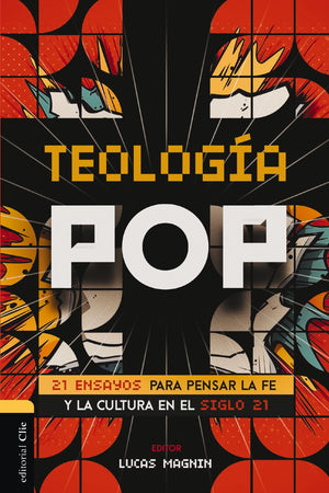 Teologa Pop: 21 ensayos para pensar la fe y la cultura del siglo XXI (Spanish Edition),New