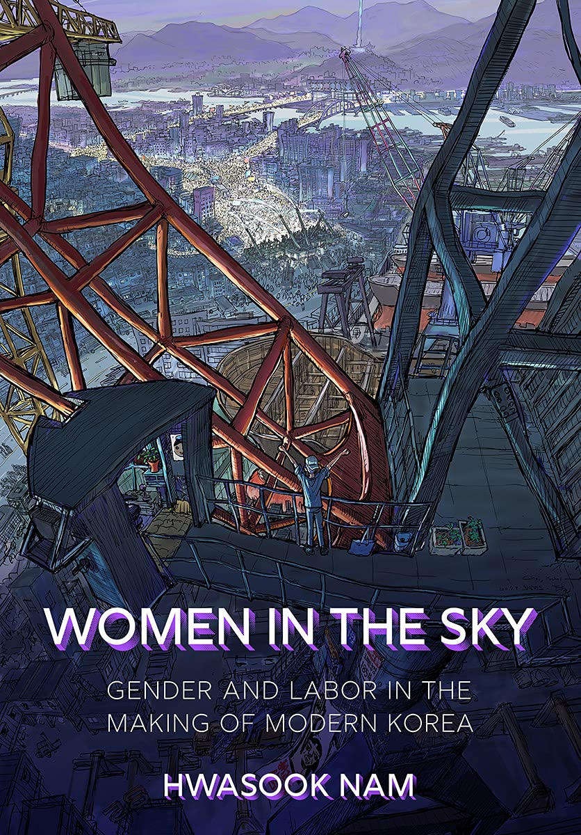 Women in the Sky: Gender and Labor in the Making of Modern Korea,Used