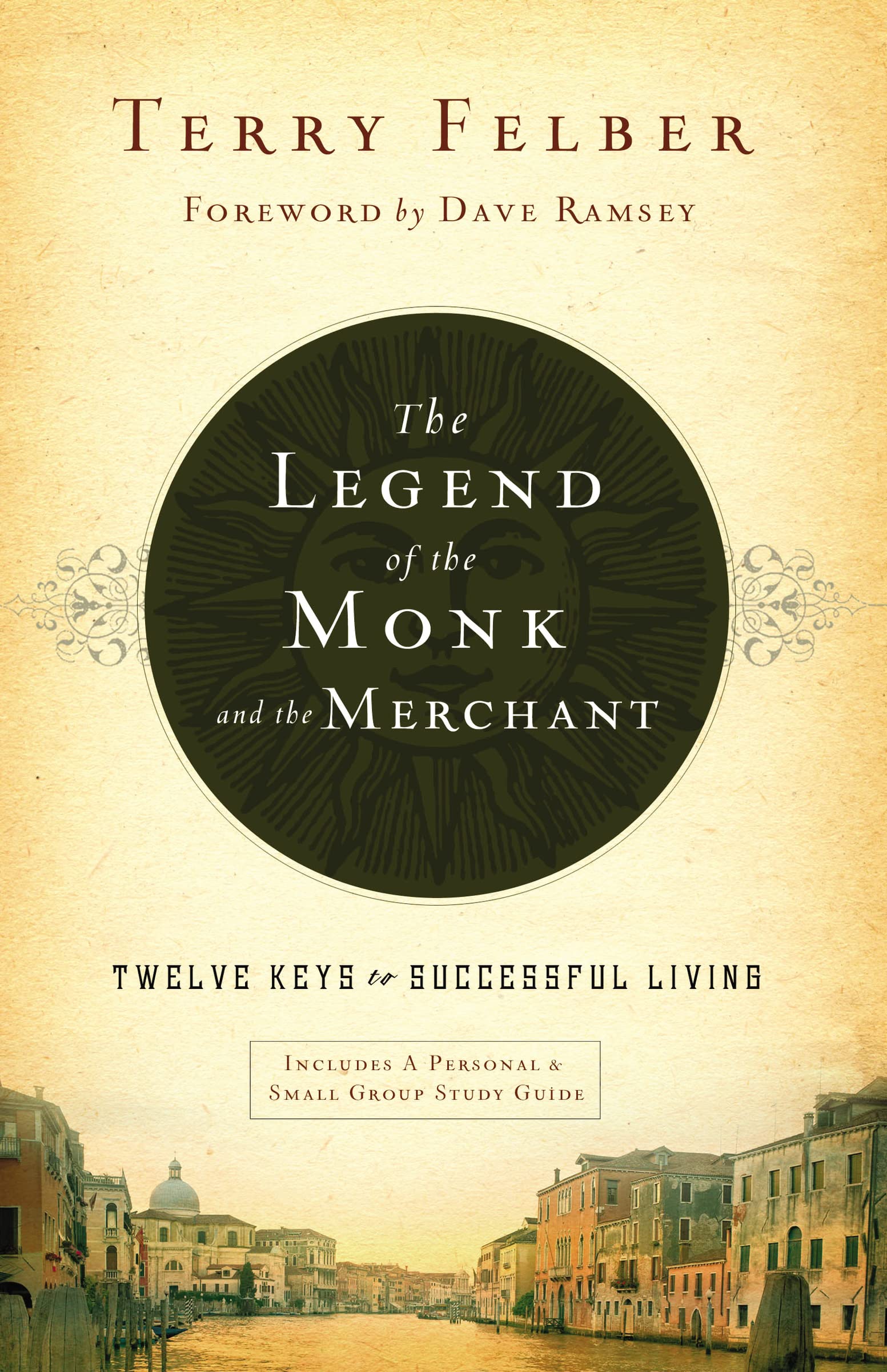 The Legend Of The Monk And The Merchant: Twelve Keys To Successful Living