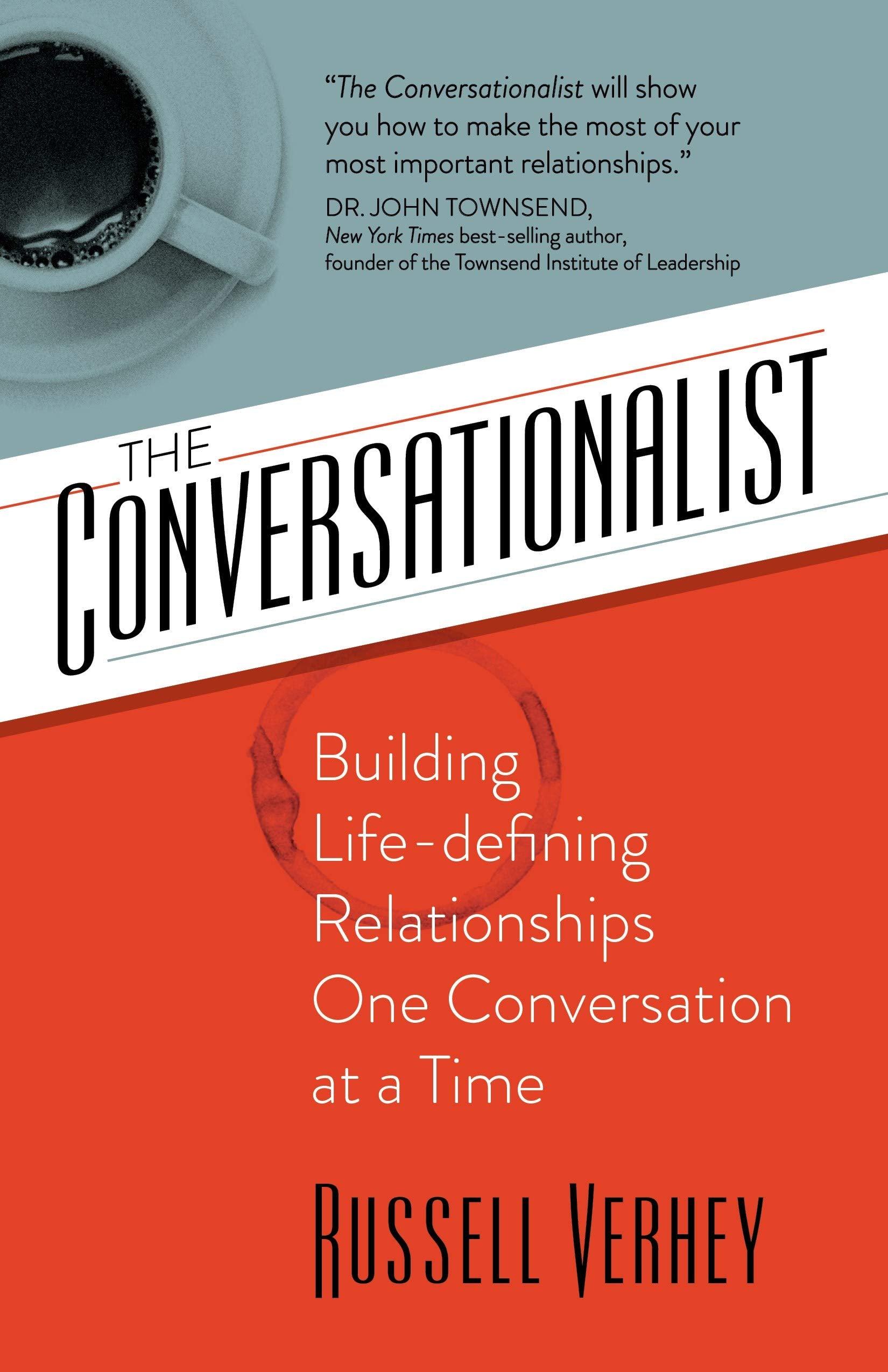 The Conversationalist: Building Lifedefining Relationships One Conversation at a Time,Used