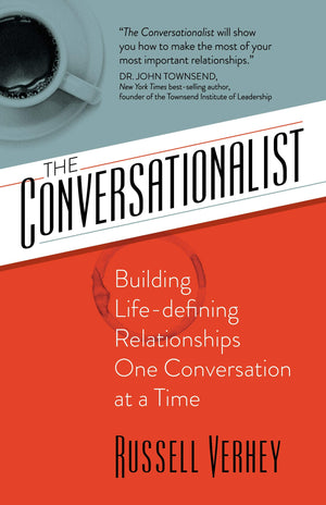 The Conversationalist: Building Lifedefining Relationships One Conversation at a Time,Used