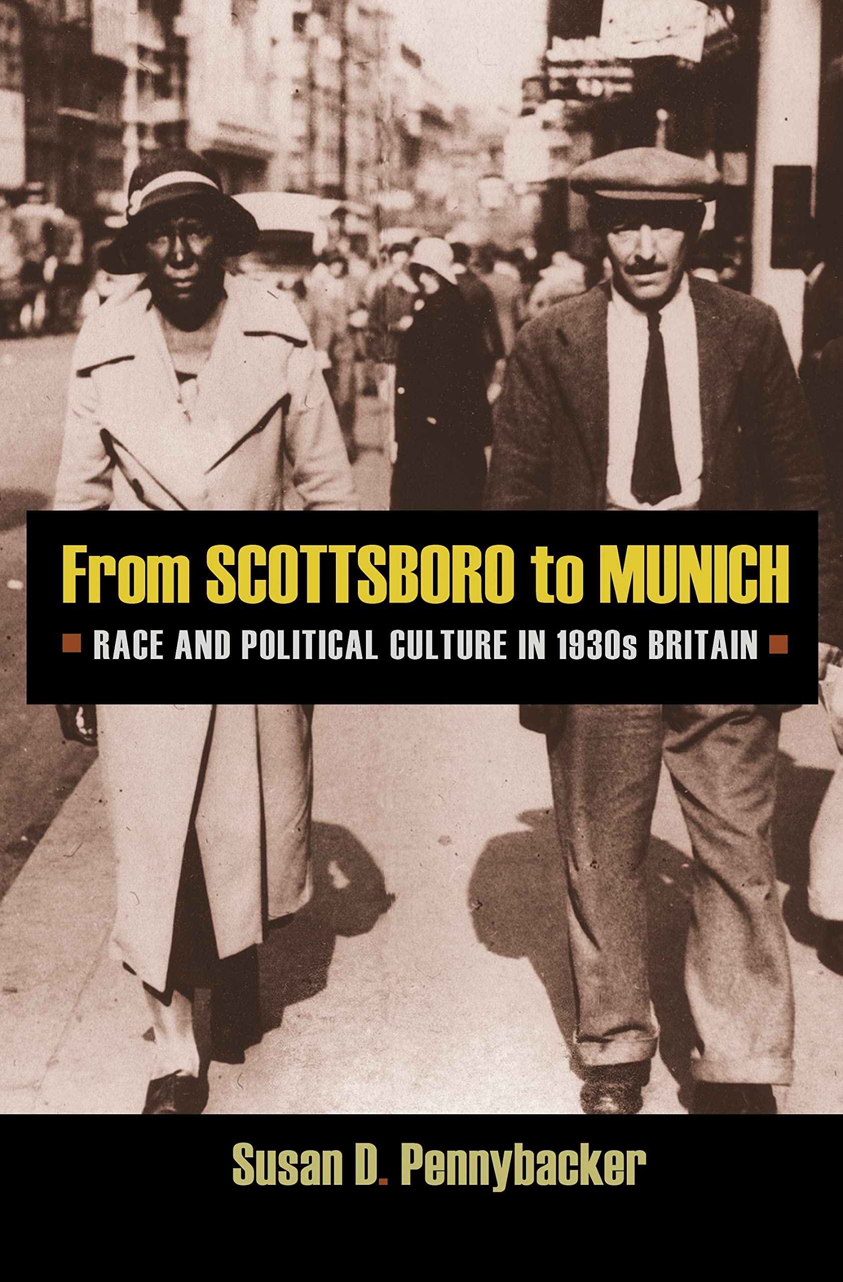 From Scottsboro to Munich: Race and Political Culture in 1930s Britain,Used