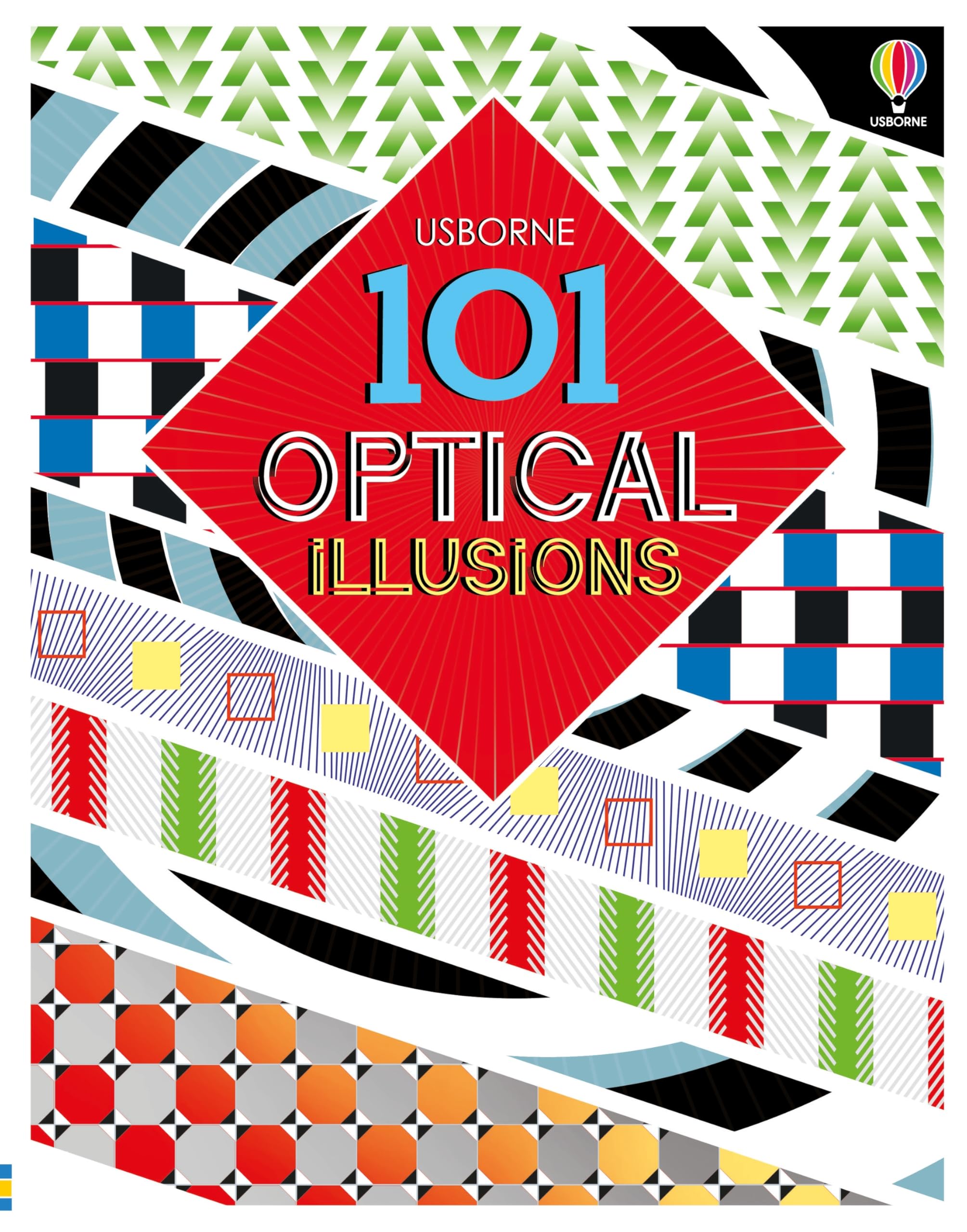 101 Optical Illusions: A MindBoggling Book Full Of Illusions And How They Work To Astonish The Whole Family
