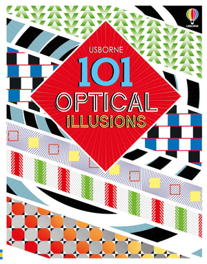 101 Optical Illusions: A MindBoggling Book Full Of Illusions And How They Work To Astonish The Whole Family