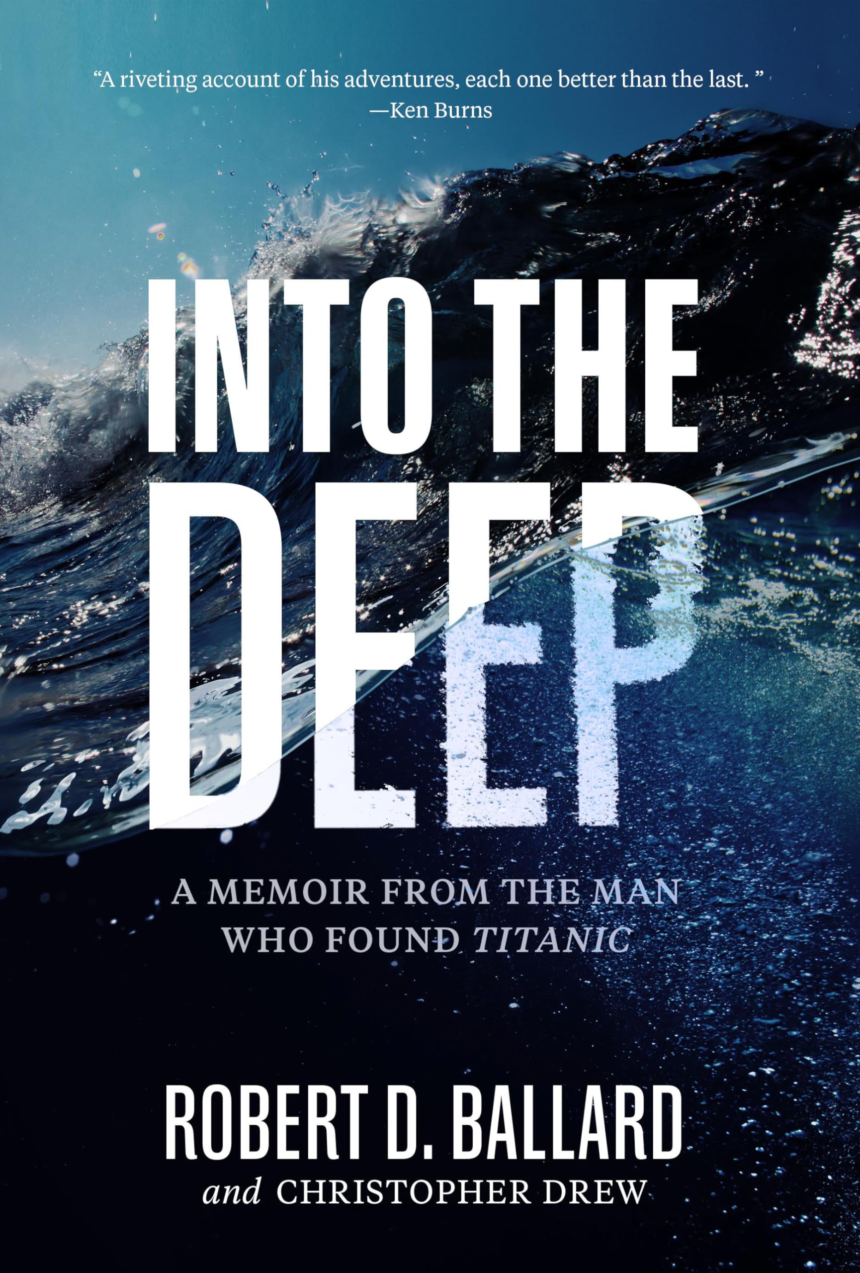 Into The Deep: A Memoir From The Man Who Found Titanic