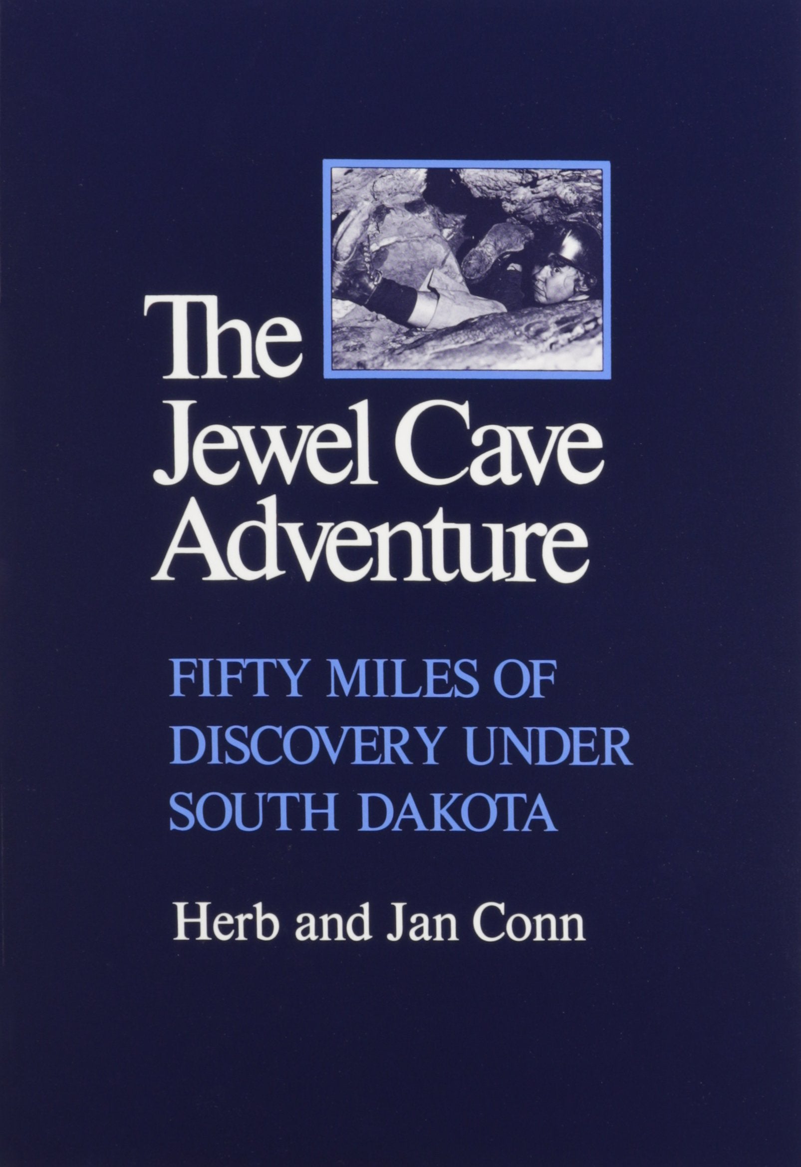 Jewel Cave Adventure: Fifty Miles of Discovery in South Dakota,Used