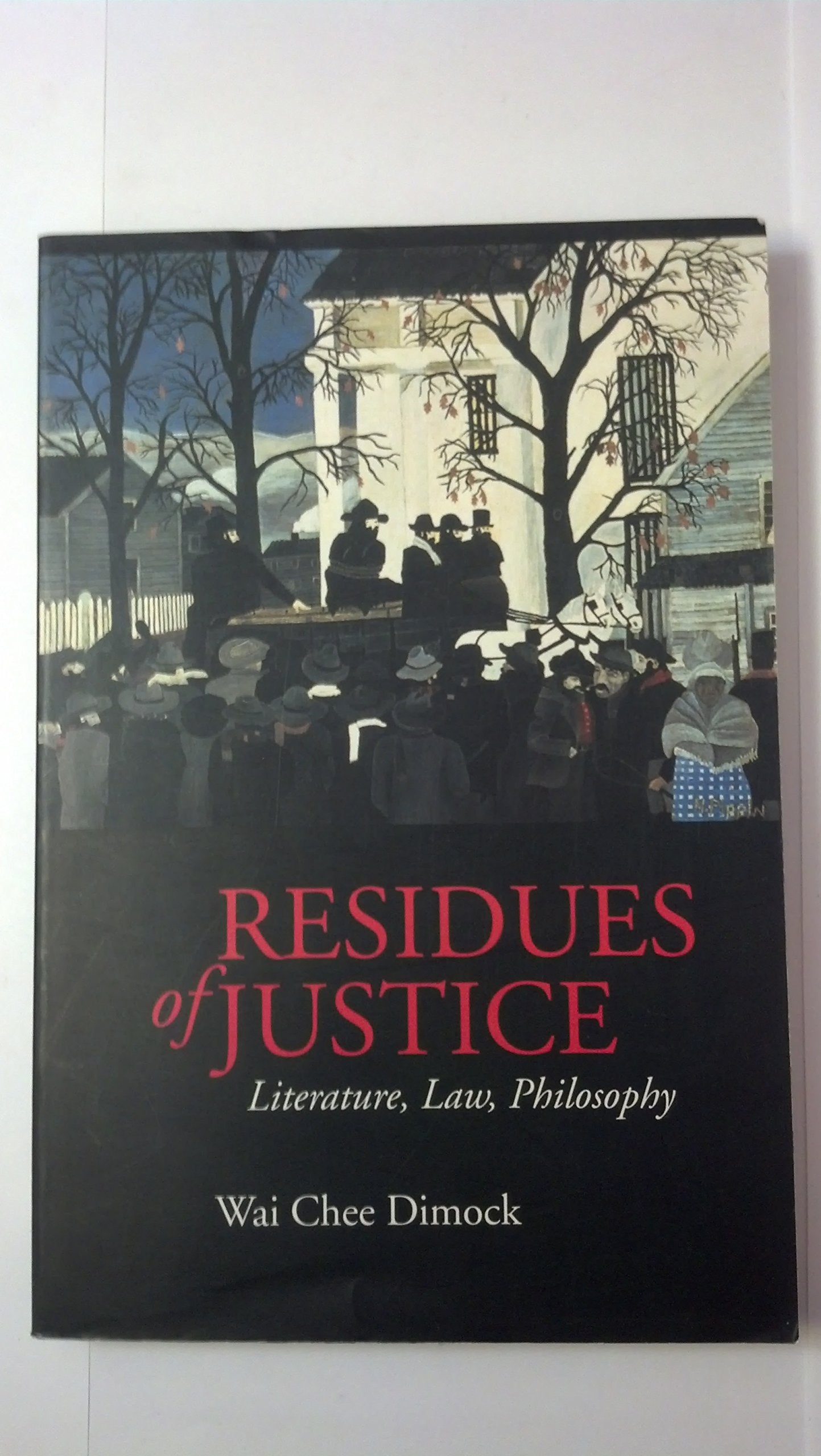 Residues of Justice: Literature, Law, Philosophy,Used