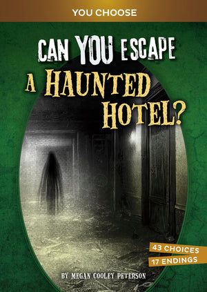 Can You Escape a Haunted Hotel?: An Interactive Paranormal Adventure (You Choose: Haunted Adventures),New