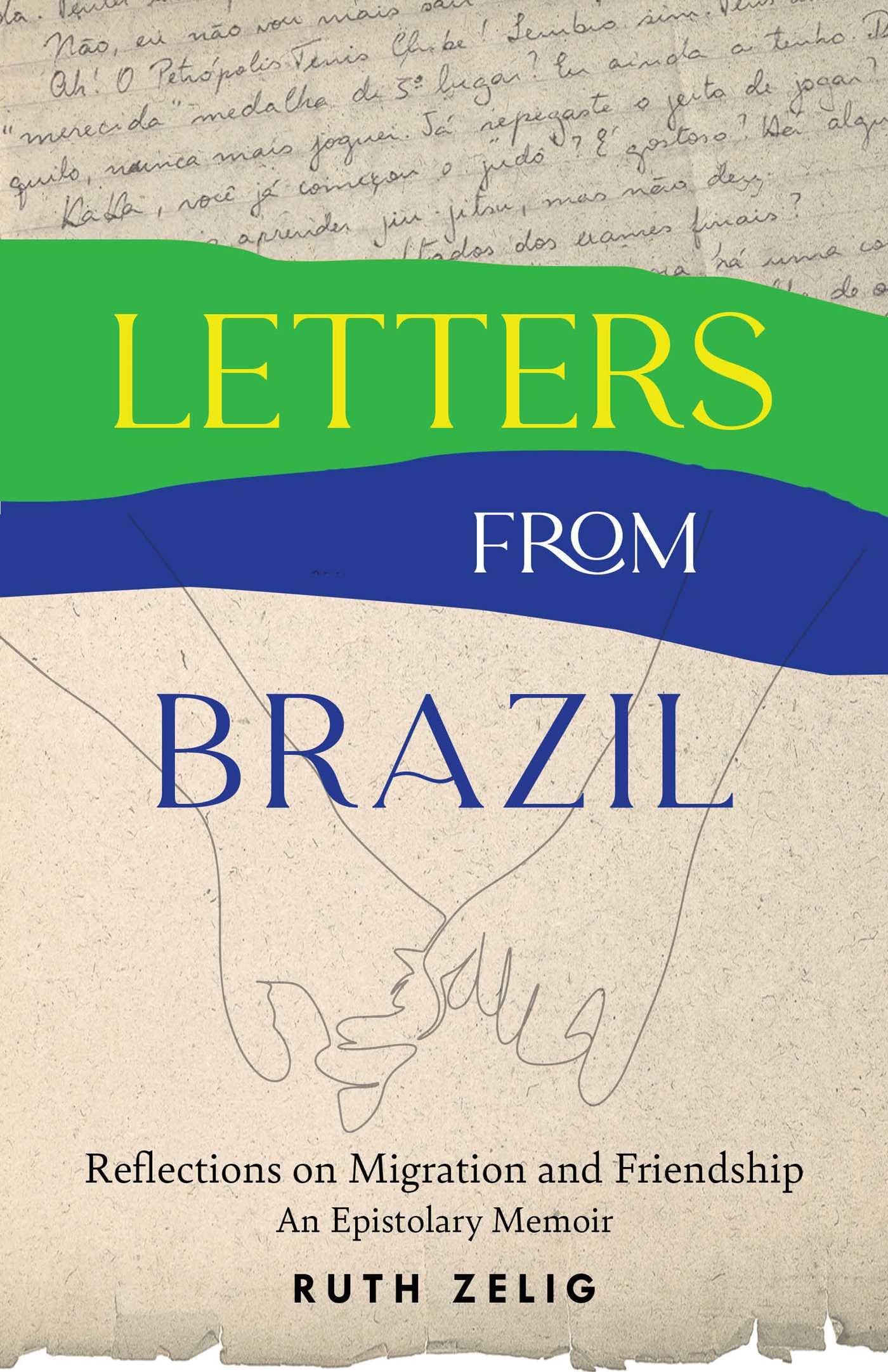 Letters From Brazil: Reflections On Migration And FriendshipAn Epistolary Memoir