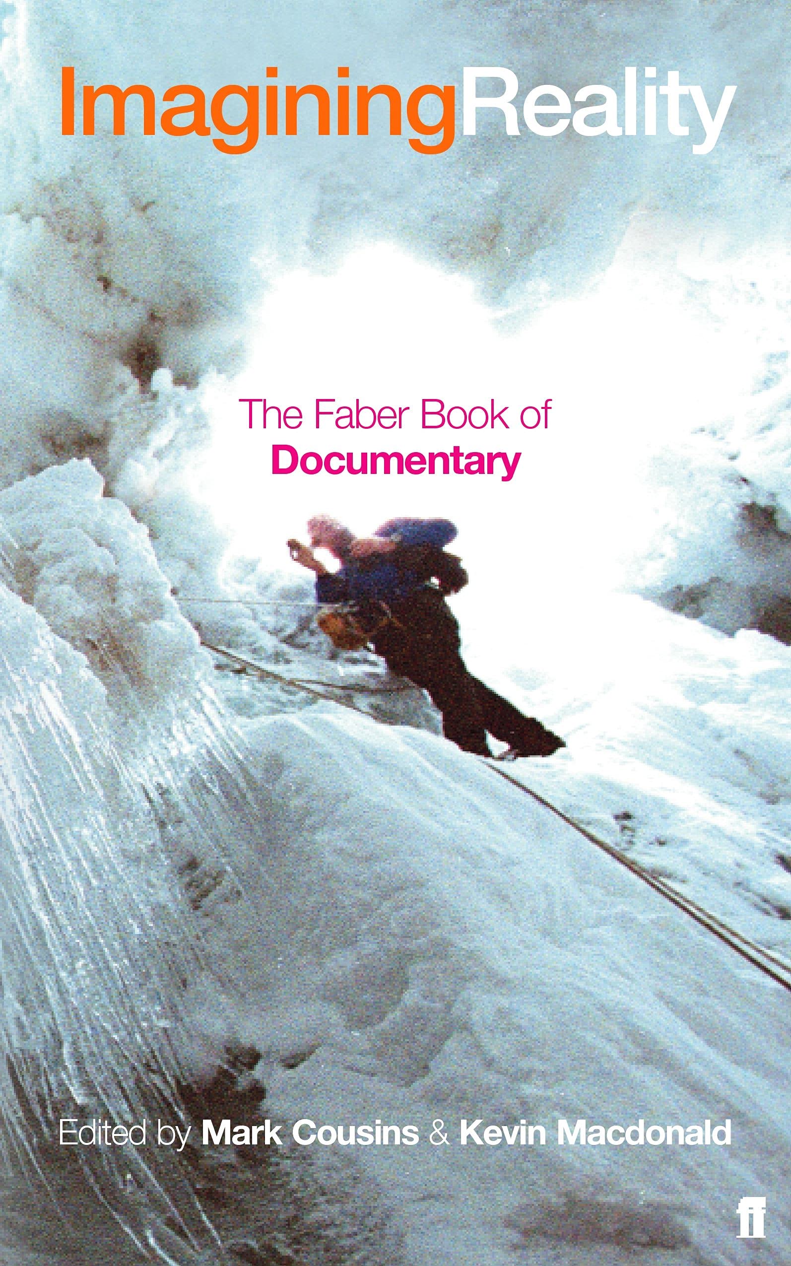 Imagining Reality: The Faber Book of Documentary,Used