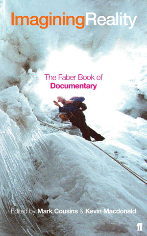 Imagining Reality: The Faber Book of Documentary,Used