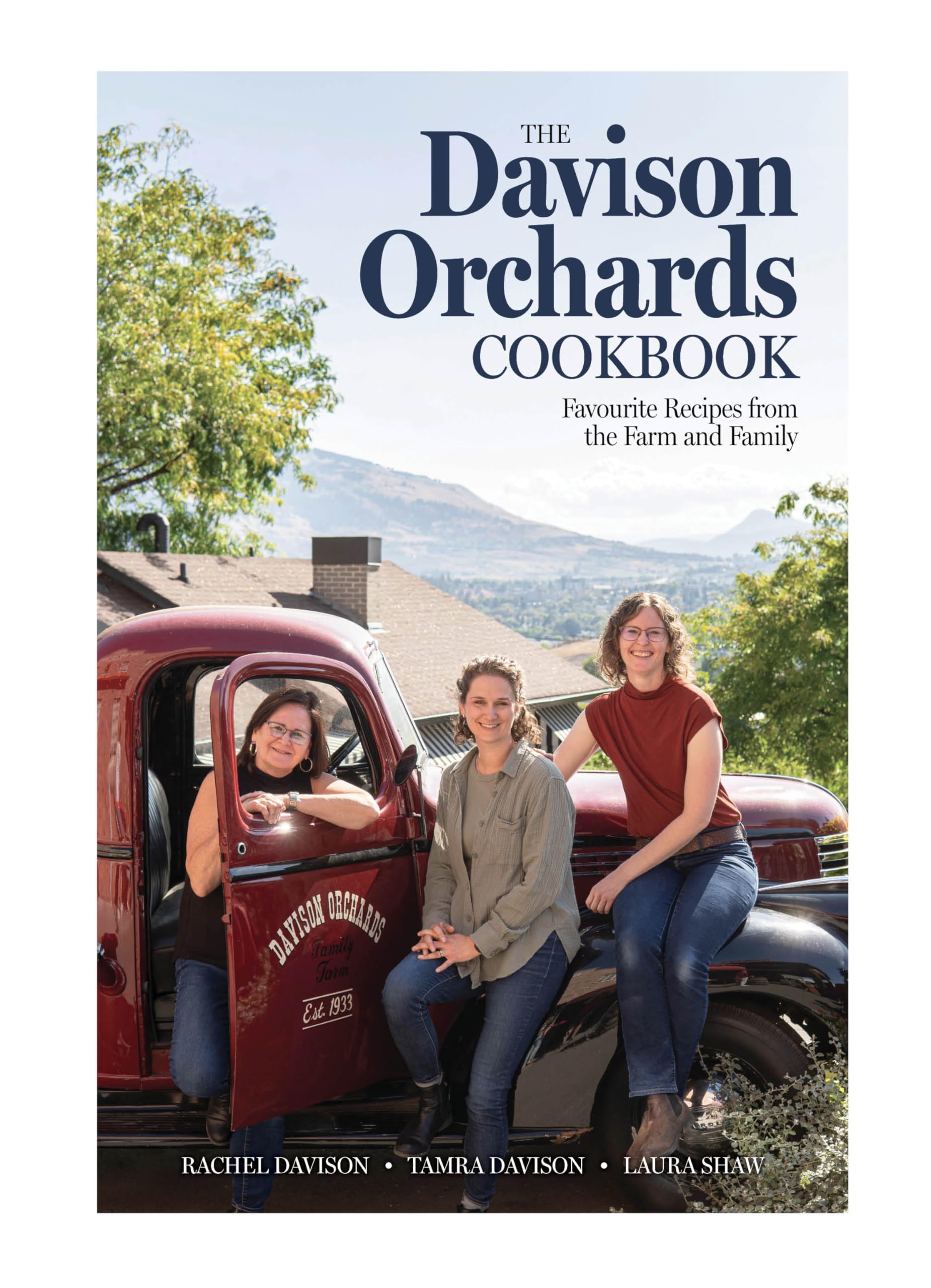 The Davison Orchards Cookbook: Favourite Recipes from the Farm and Family,New