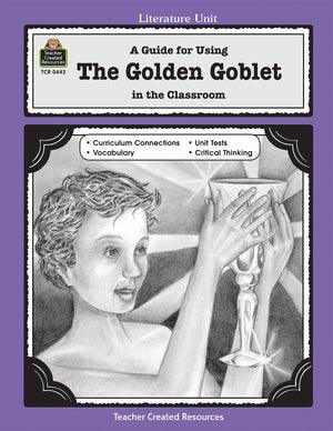 A Guide for Using The Golden Goblet in the Classroom (Literature Units),New