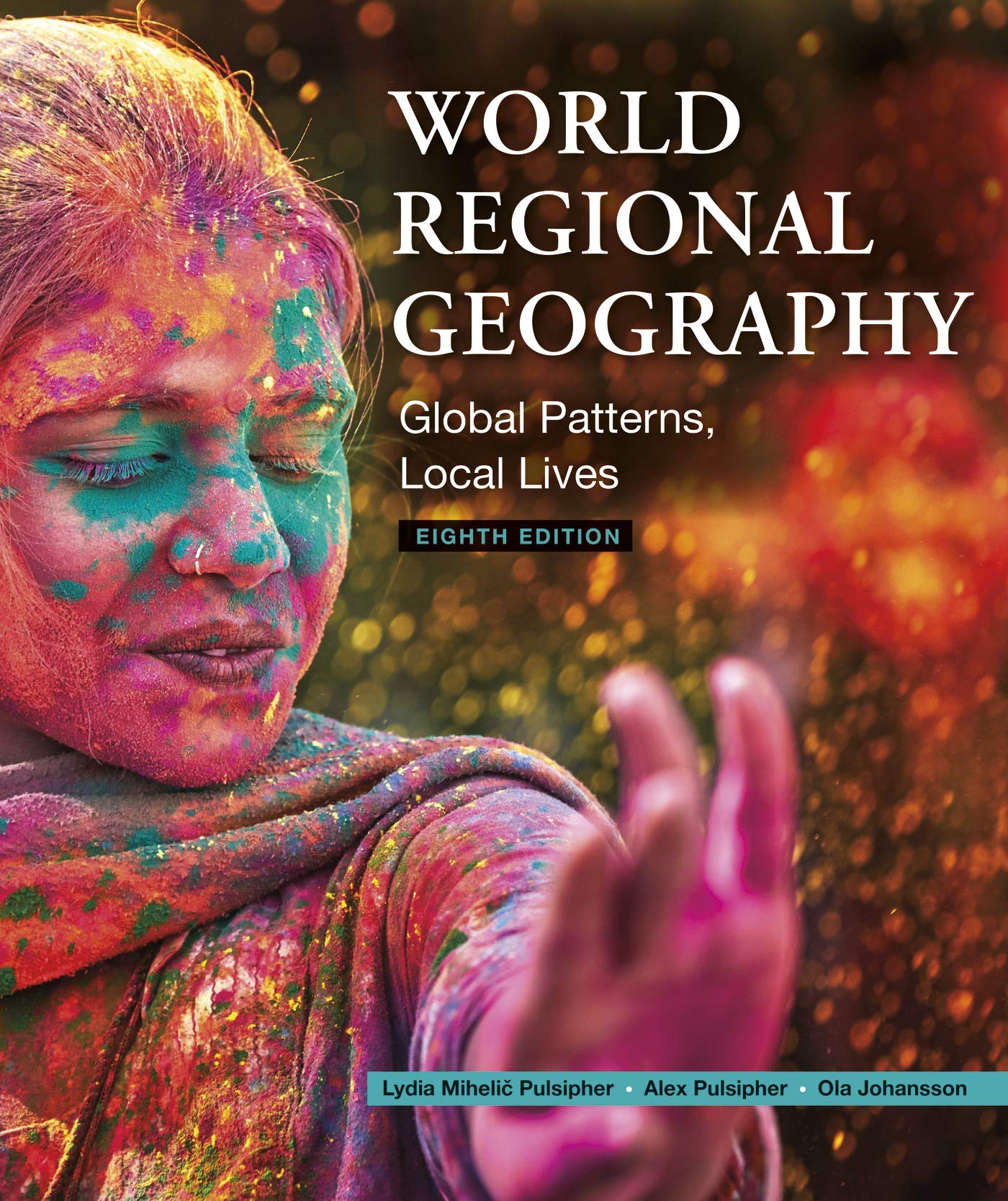 World Regional Geography: Global Patterns, Local Lives