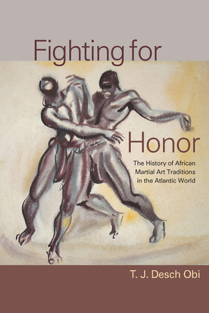 Fighting for Honor: The History of African Martial Art in the Atlantic World (Carolina Lowcountry and the Atlantic World),Used