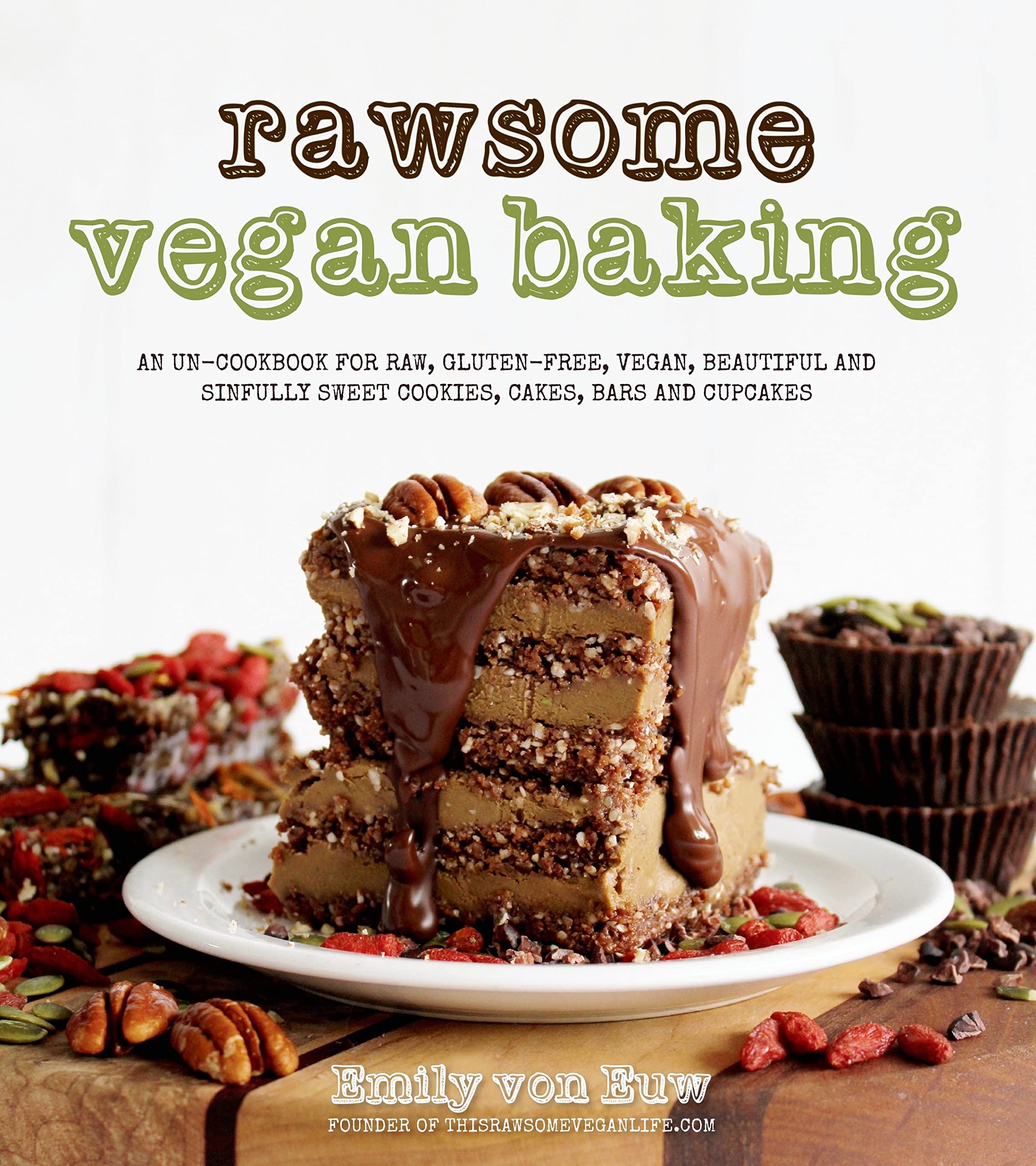 Rawsome Vegan Baking: An Uncookbook For Raw, Glutenfree, Vegan, Beautiful And Sinfully Sweet Cookies, Cakes, Bars & Cupcakes,Used