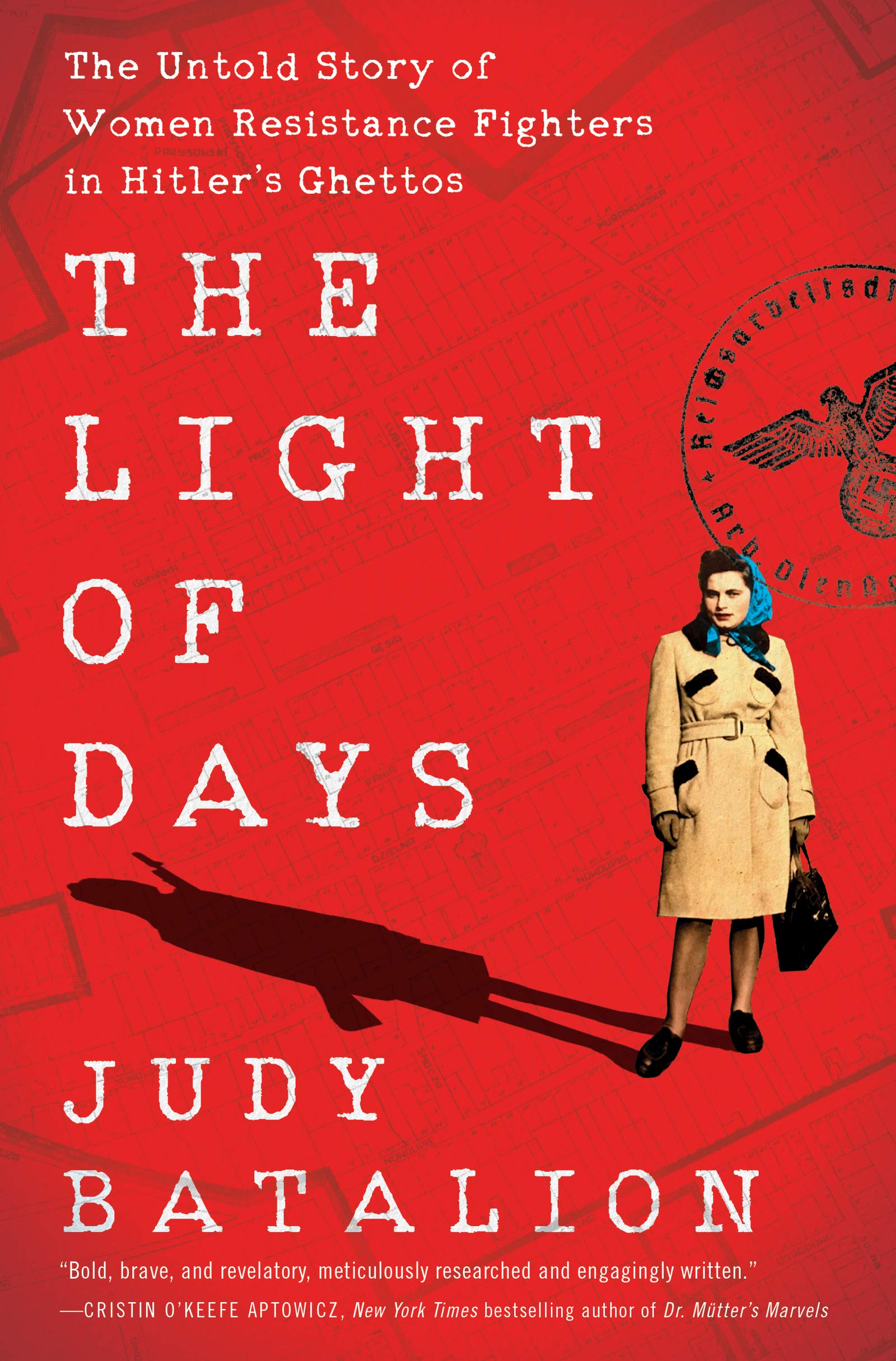 The Light Of Days: The Untold Story Of Women Resistance Fighters In Hitler'S Ghettos,New