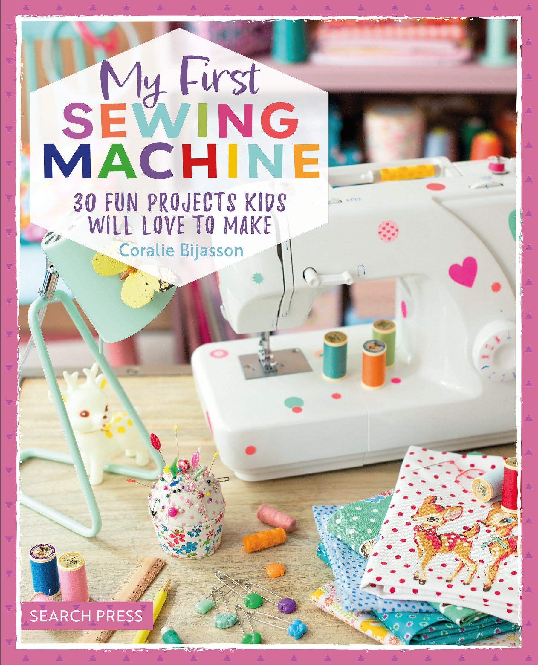 My First Sewing Machine: 30 Fun Projects Kids Will Love To Make,Used