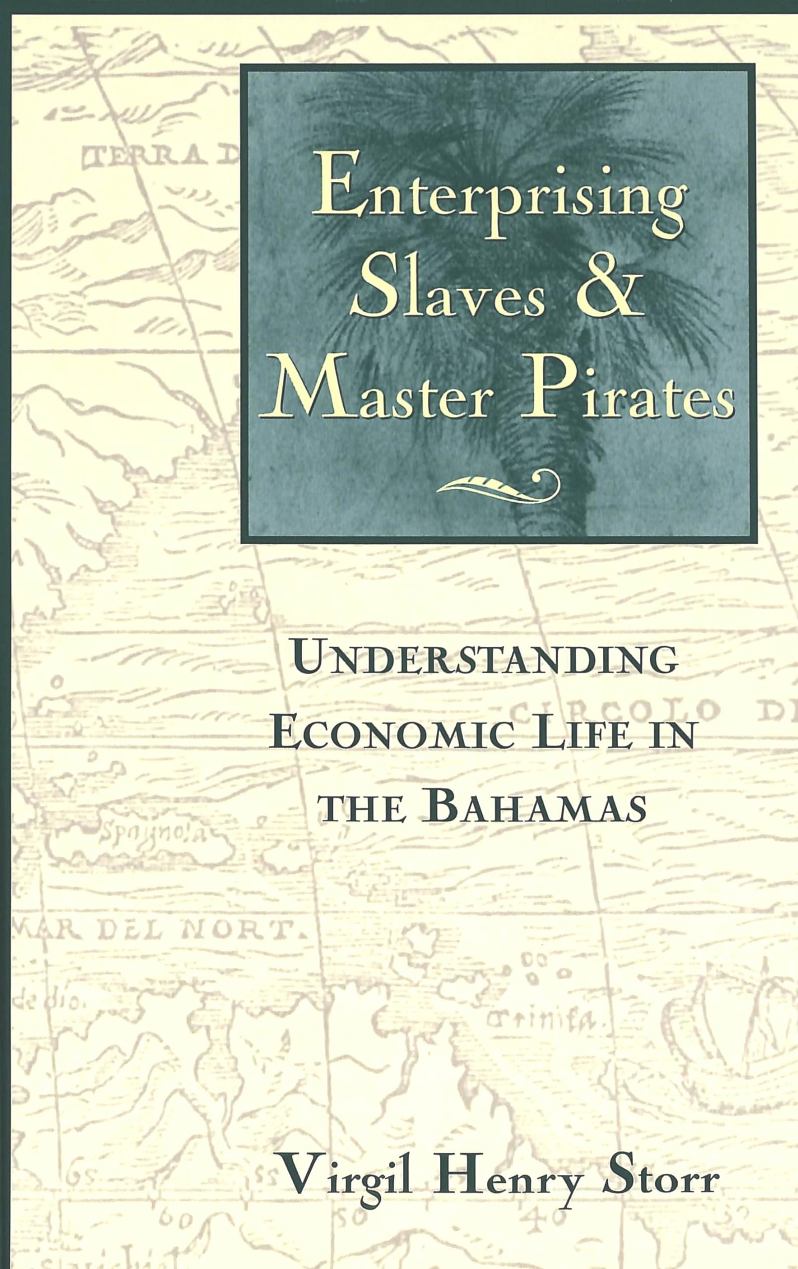 Enterprising Slaves & Master Pirates: Understanding Economic Life in the Bahamas,Used