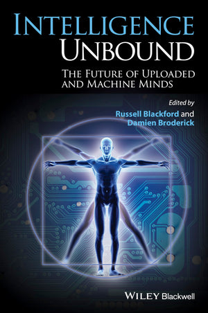 Intelligence Unbound: The Future of Uploaded and Machine Minds,Used