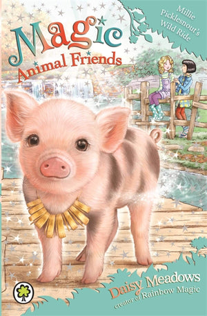 Magic Animal Friends: Millie Picklesnouts Wild Ride: Book 19
