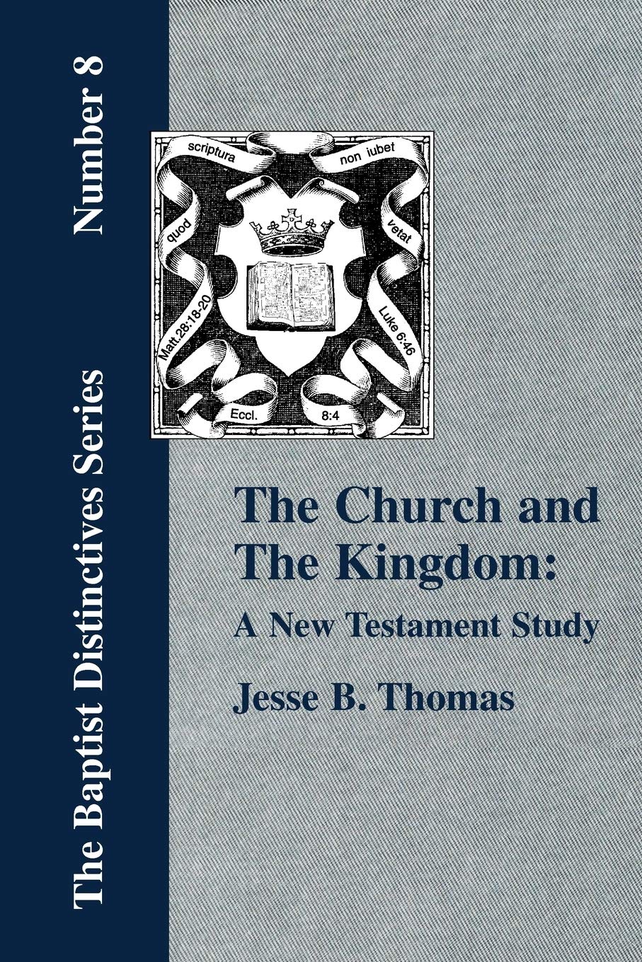 The Church and The Kingdom: A New Testament Study
