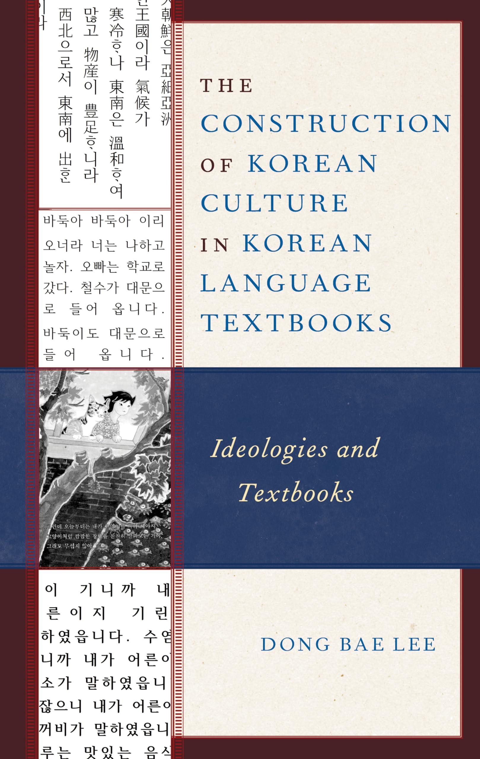The Construction of Korean Culture in Korean Language Textbooks: Ideologies and Textbooks (Lexington Studies on Korea's Place in,Used