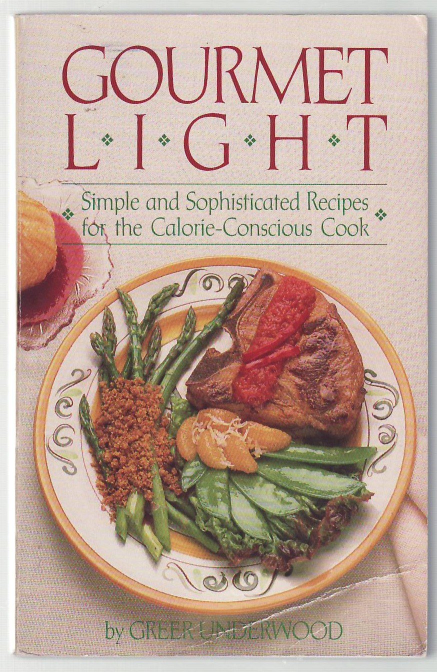 Gourmet Light: Simple and Sophisticated Recipes for the CalorieConscious Cook,Used