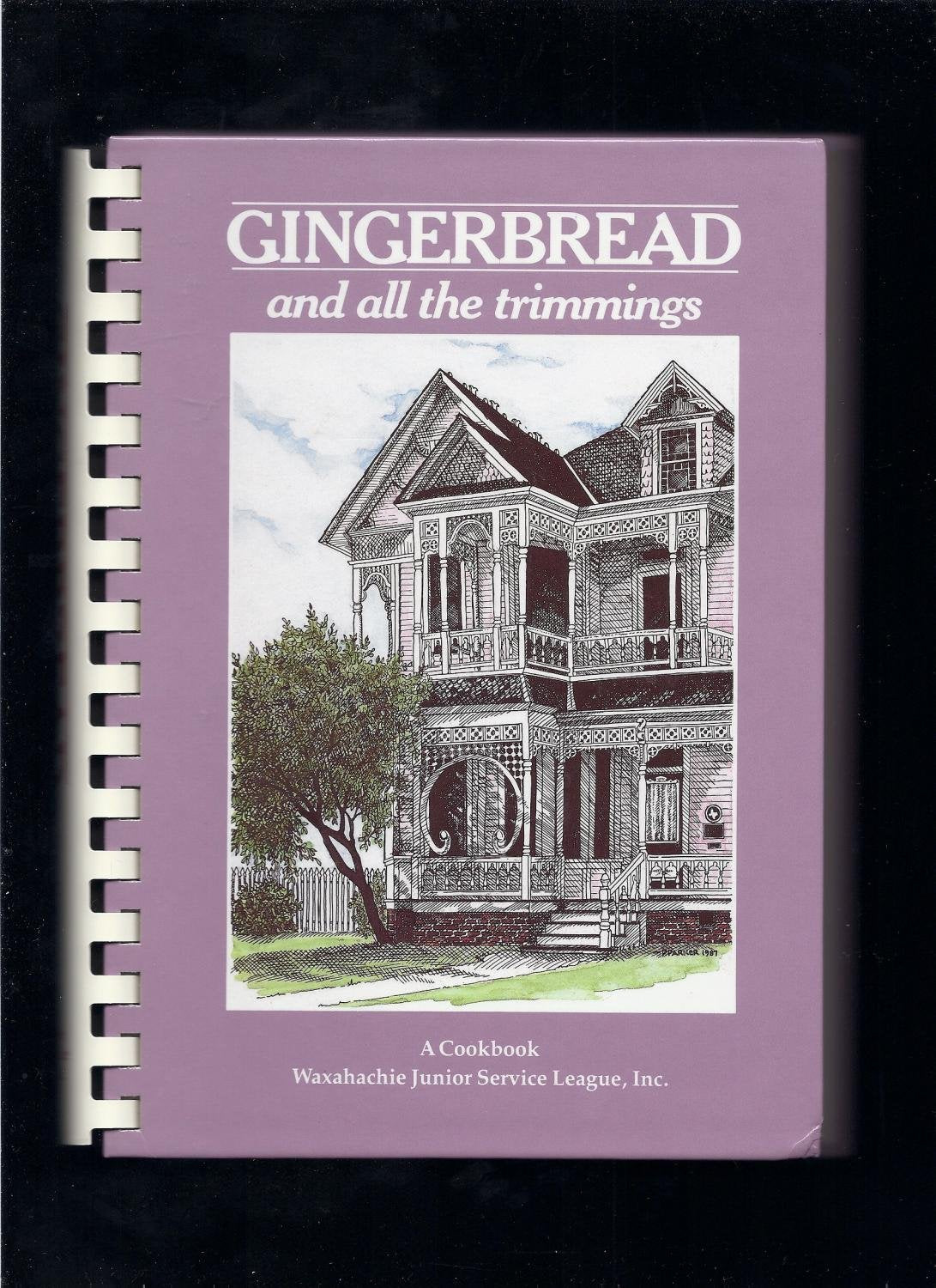 Gingerbread and All the Trimmings: A Cookbook Waxahachie Junior Service League,Used