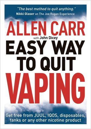 Allen Carr s Easy Way to Quit Vaping: Get Free from JUUL, IQOS, Disposables, Tanks or any other Nicotine Product (Allen Carr s E