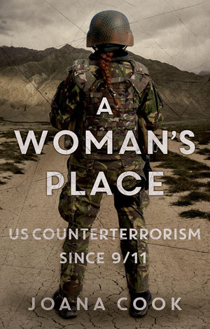 A Woman's Place: US Counterterrorism Since 9/11,Used