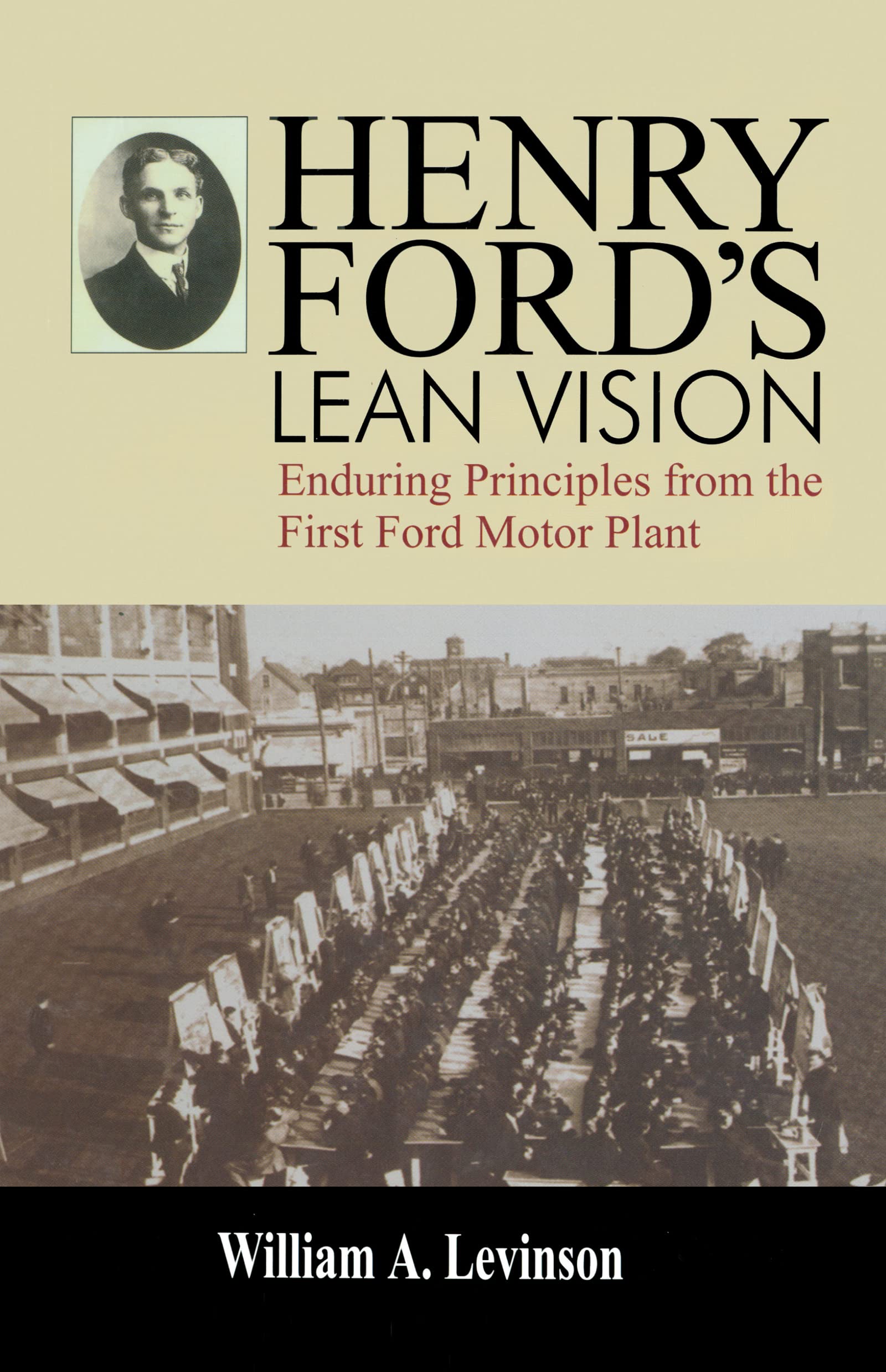 Henry Ford's Lean Vision: Enduring Principles from the First Ford Motor Plant,Used